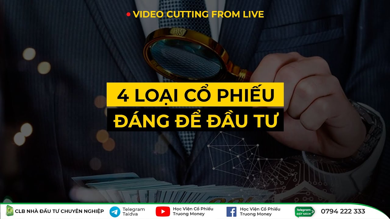 4 LOẠI CỔ PHIẾU ĐÁNG ĐỂ ĐẦU TƯ