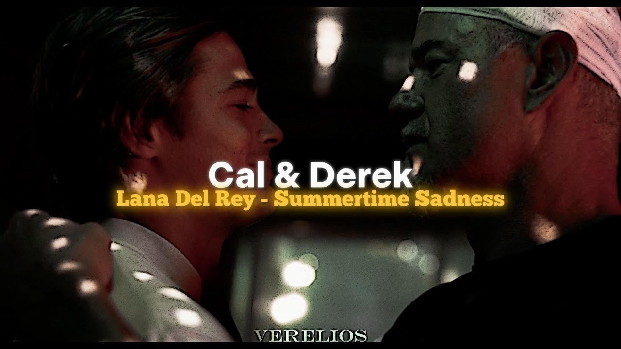 Lana Del Rey - Summertime Sadness (Cal & Derek - Euphoria)