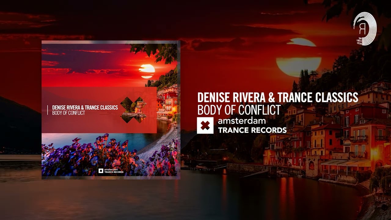 VOCAL TRANCE: Denise Rivera & Trance Classics - Body Of Conflict [Amsterdam Trance] + LYRICS