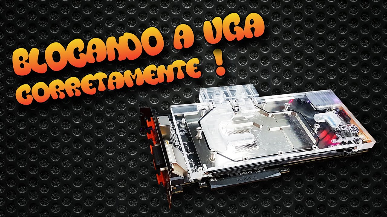 Como blocar sua VGA corretamente para colocar no loop de Water Colling Custom!