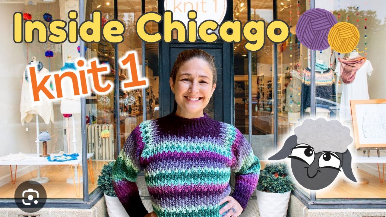 Exploring Knit 1 Chicago 🧶 | Yarn Shopping Adventure in the Windy City!