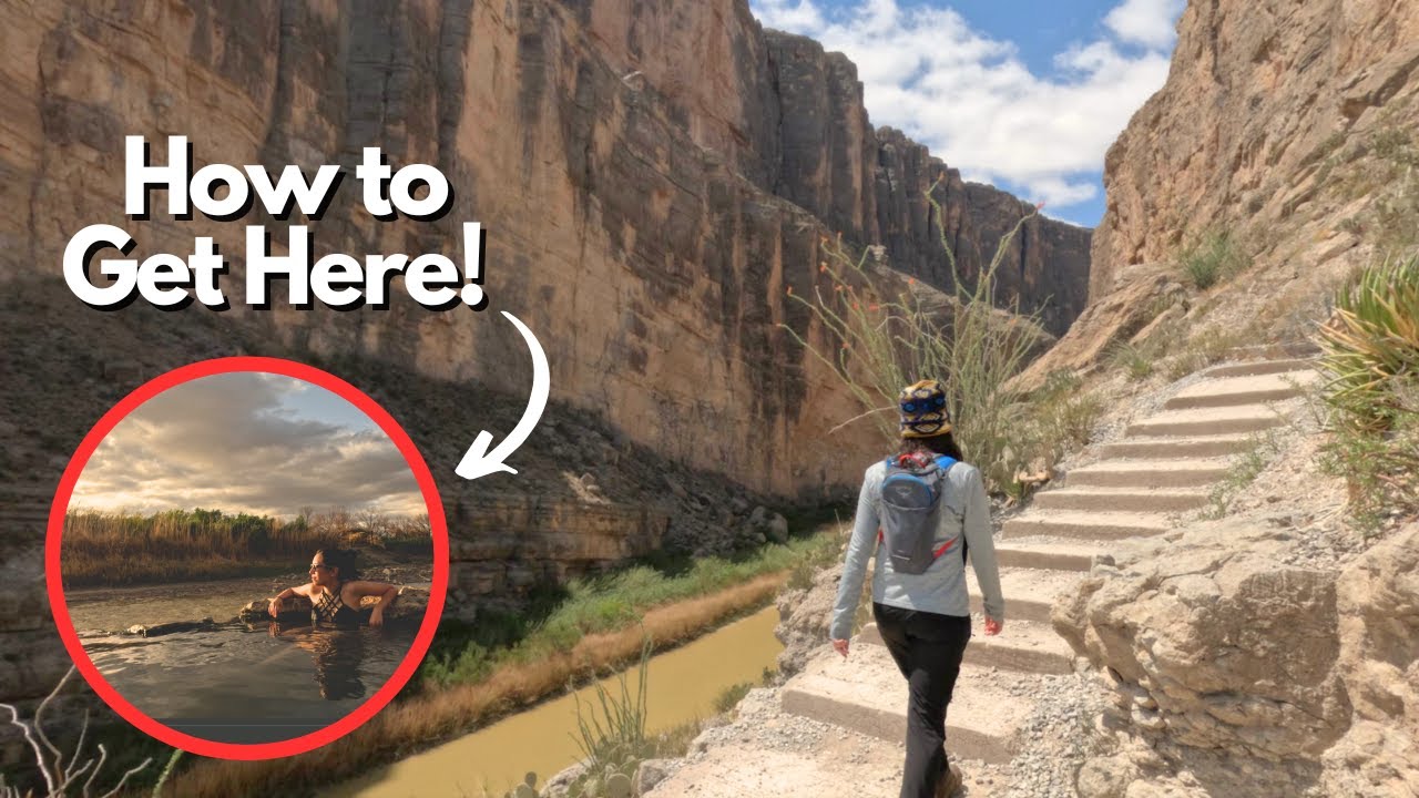 Big Bend National Park | Santa Elena Canyon & Hot Spring