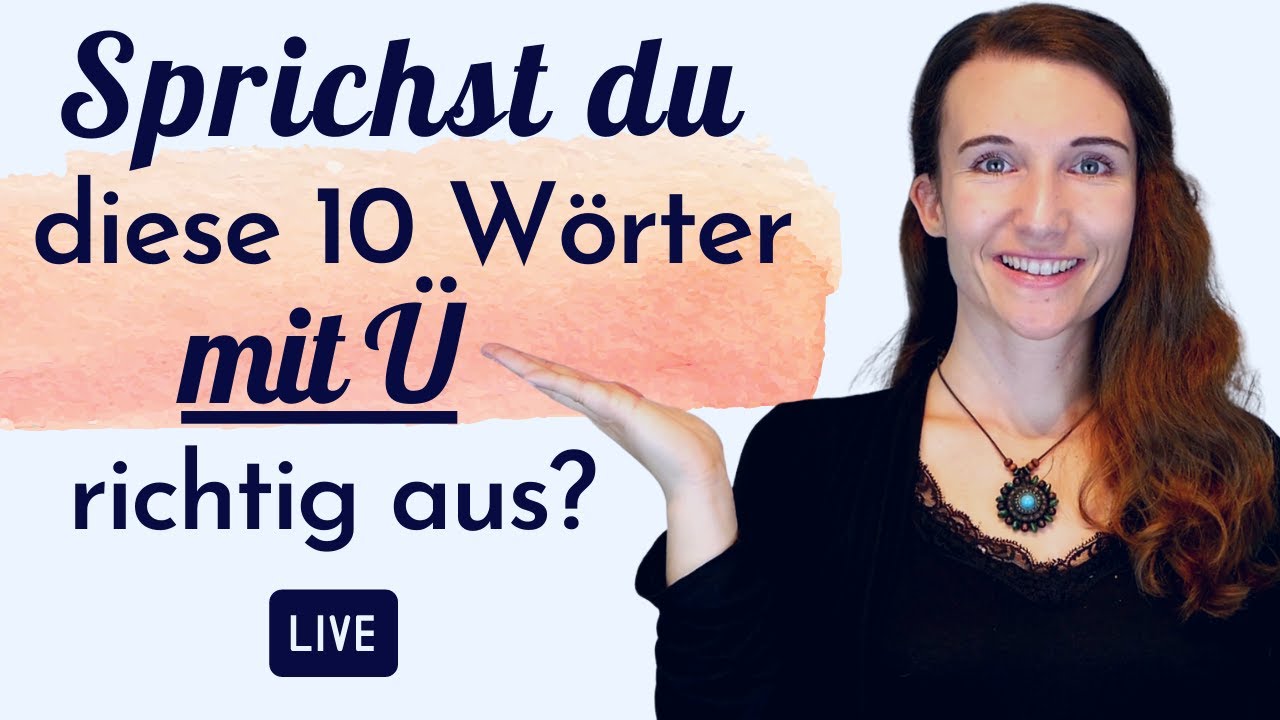 Korrekte Aussprache: 10 deutsche Wörter mit Ü - SOFORT verbessern - Sprechtraining - AKZENTFREI