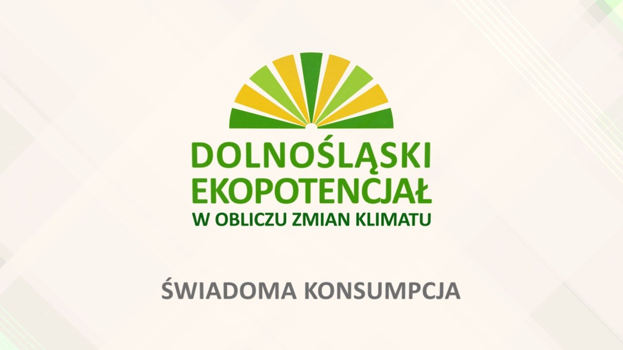 DOLNOŚLĄSKI EKOPOTENCJAŁ - Świadoma konsumpcja