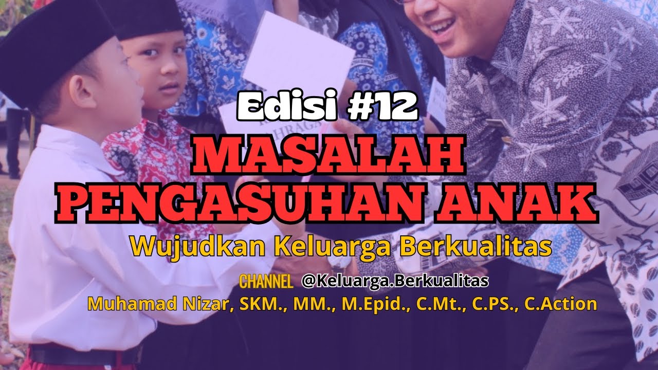 Edukasi Keluarga | Masalah Pengasuhan Anak | Wujudkan Keluarga Berkualitas