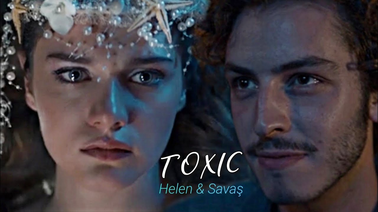 SAYGI | Helen & Savaş | TOXIC
