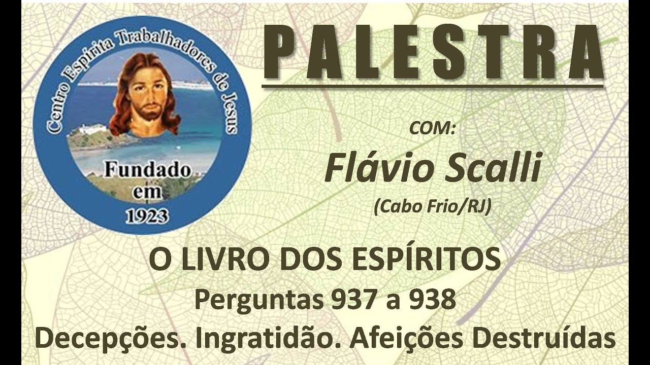 DECEPÇÕES. INGRATIDÃO. AFEIÇÕES DESTRUÍDAS, com Flávio Scali