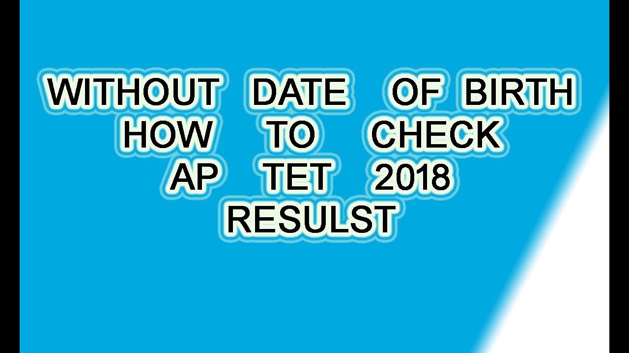 without date of birth how to check ap tet 2018 results