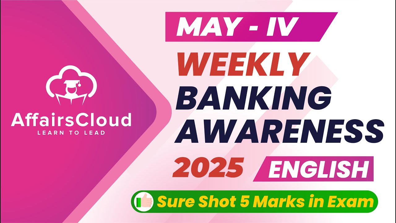Weekly Banking Awareness | May 2025  - 4th Week | Current Affairs | RBI Grade B | Bank PO Exams