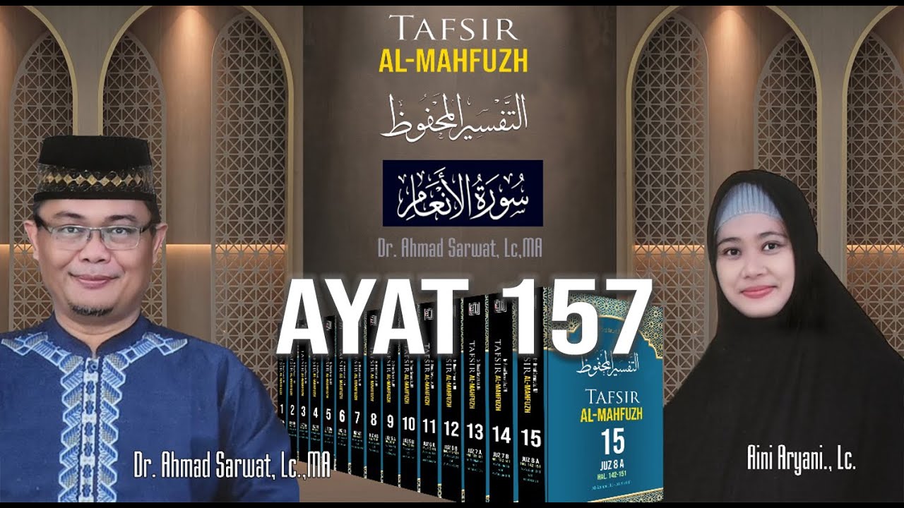 Tafsir Al-Mahfudz Surat Al-An'am 157 | Ust. Dr. Ahmad Sarwat, Lc. MA