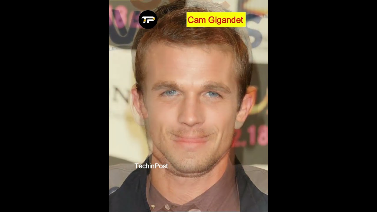 Cam Gigandet Journey 1982 - Now (Transformation) 