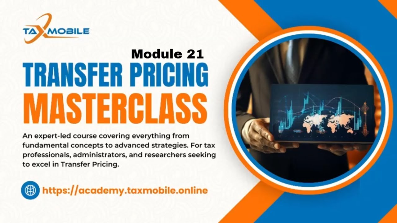 Transfer Pricing Masterclass: Module 21