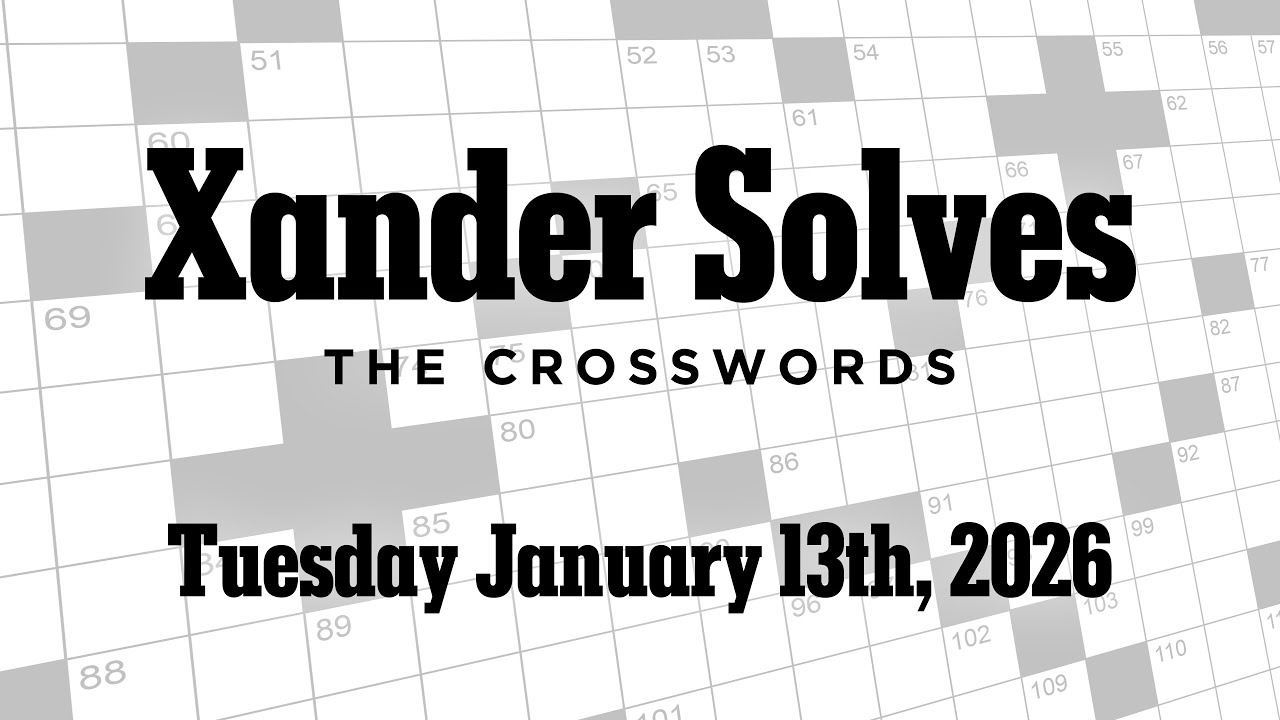Tuesday January 13th, 2026 | NYT Crossword | Xander Solves