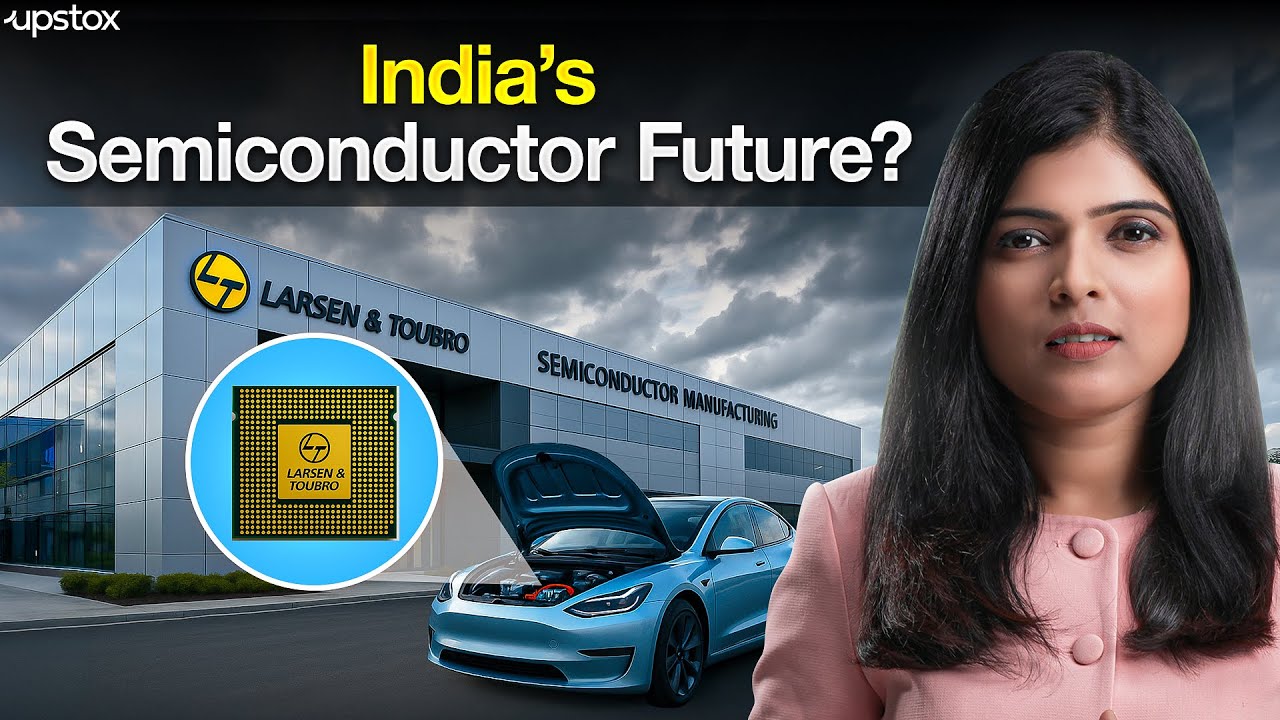 Is L&T Becoming India’s Semiconductor Giant? | Markets Today #98 | Upstox