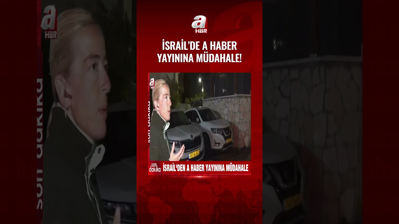 İsrail'de A Haber canlı yayınına m&uuml;dahale! B&ouml;lgede zor anlar... | A Haber
