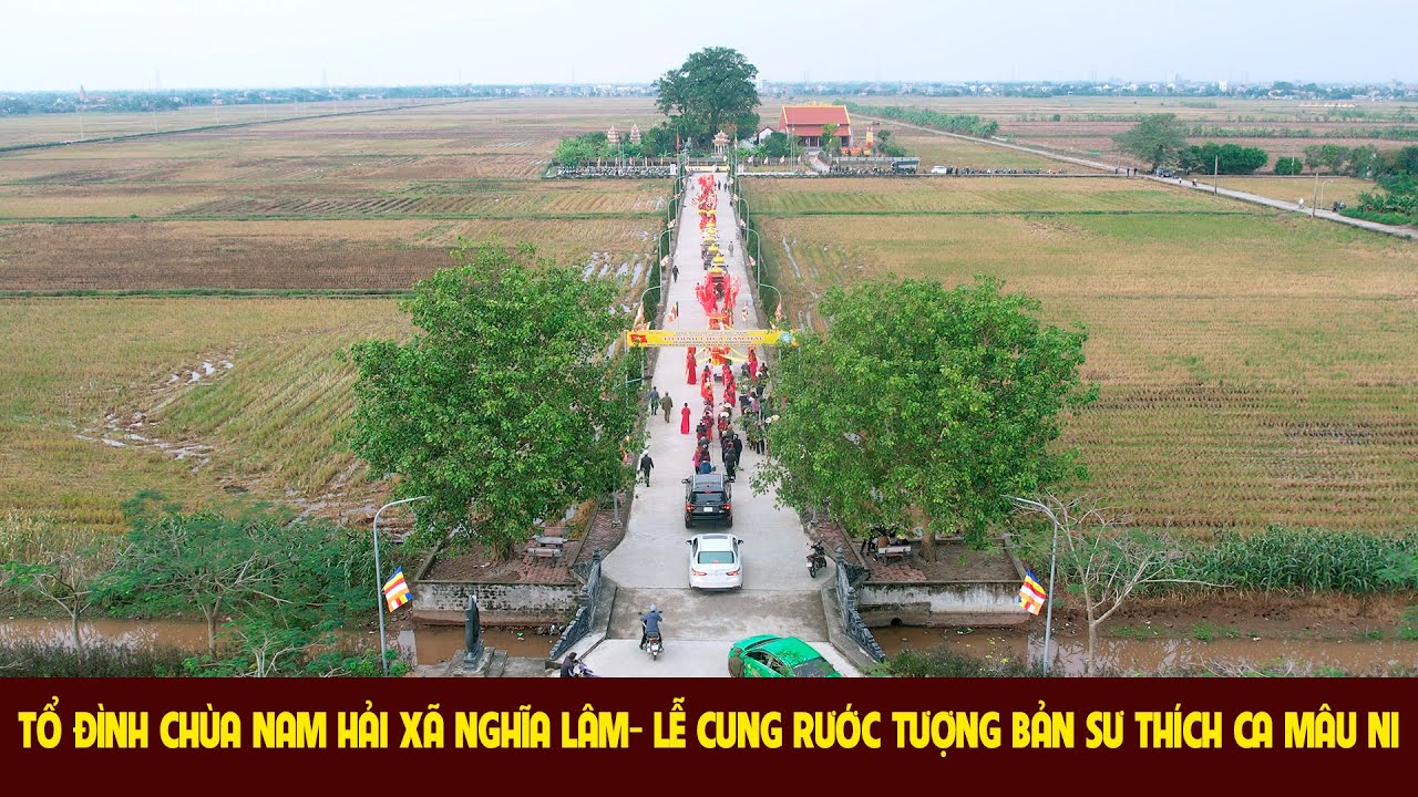LỄ CUNG RƯỚC ,AN VỊ TƯỢNG ĐỨC PHẬT THÍCH CA & CHỦ TỊCH HỒ CHÍ MINH - CHÙA NAM HẢI XÃ NGHĨA LÂM