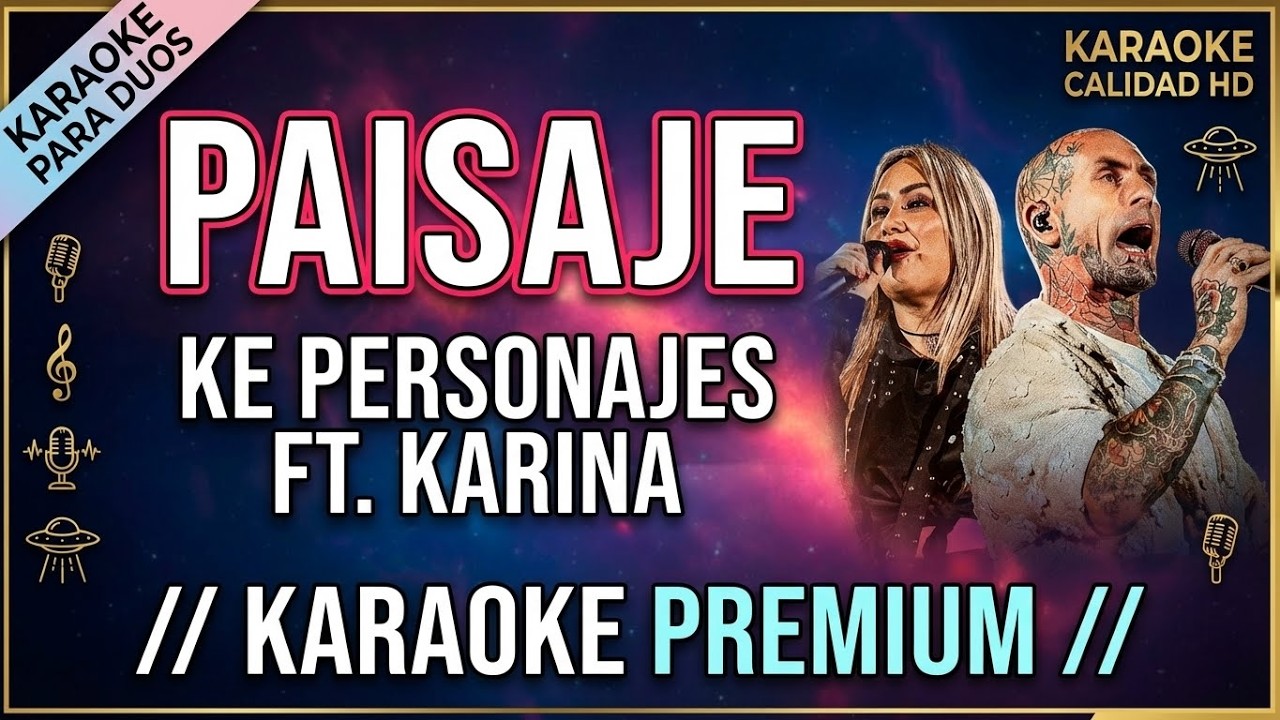 Ke Personajes, Karina - Paisaje || KARAOKE para DÚOS CALIDAD HD (Odisea en vivo)