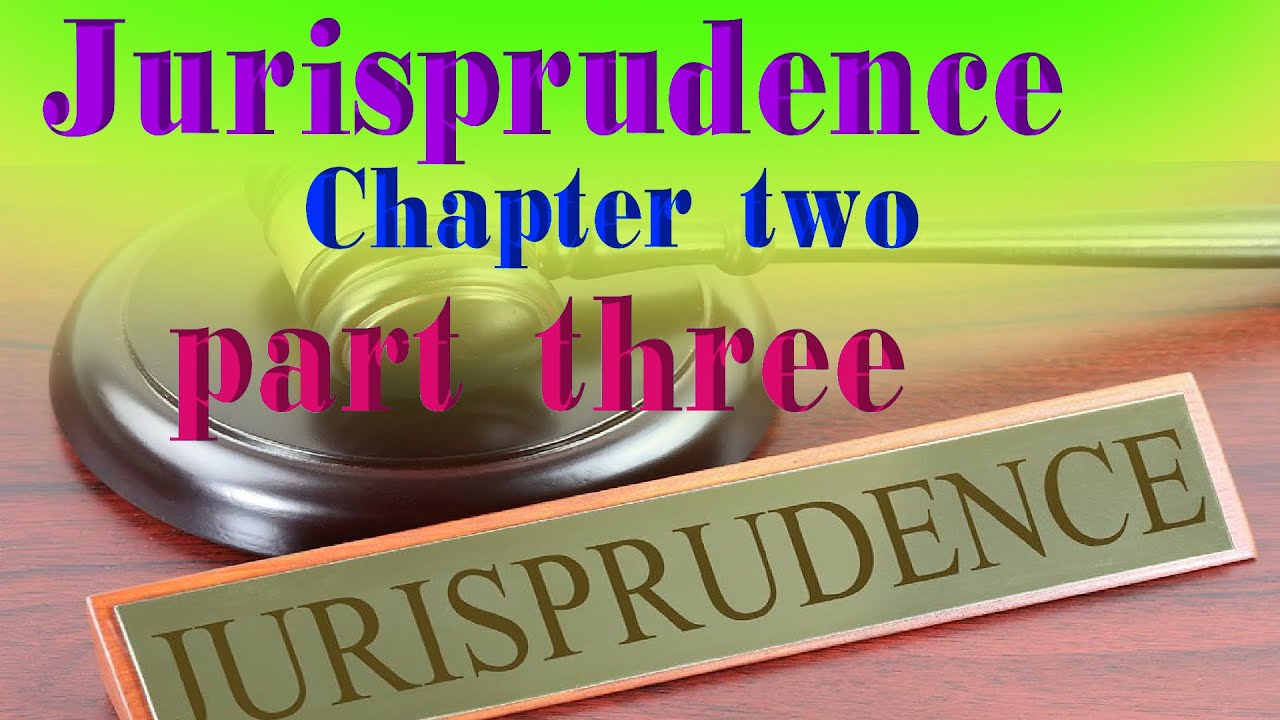 Jurisprudence Chapter Two/ part three/3