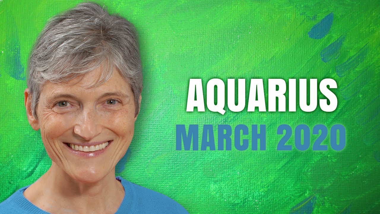 AQUARIUS MARCH 2020 Astrology Horoscope Forecast