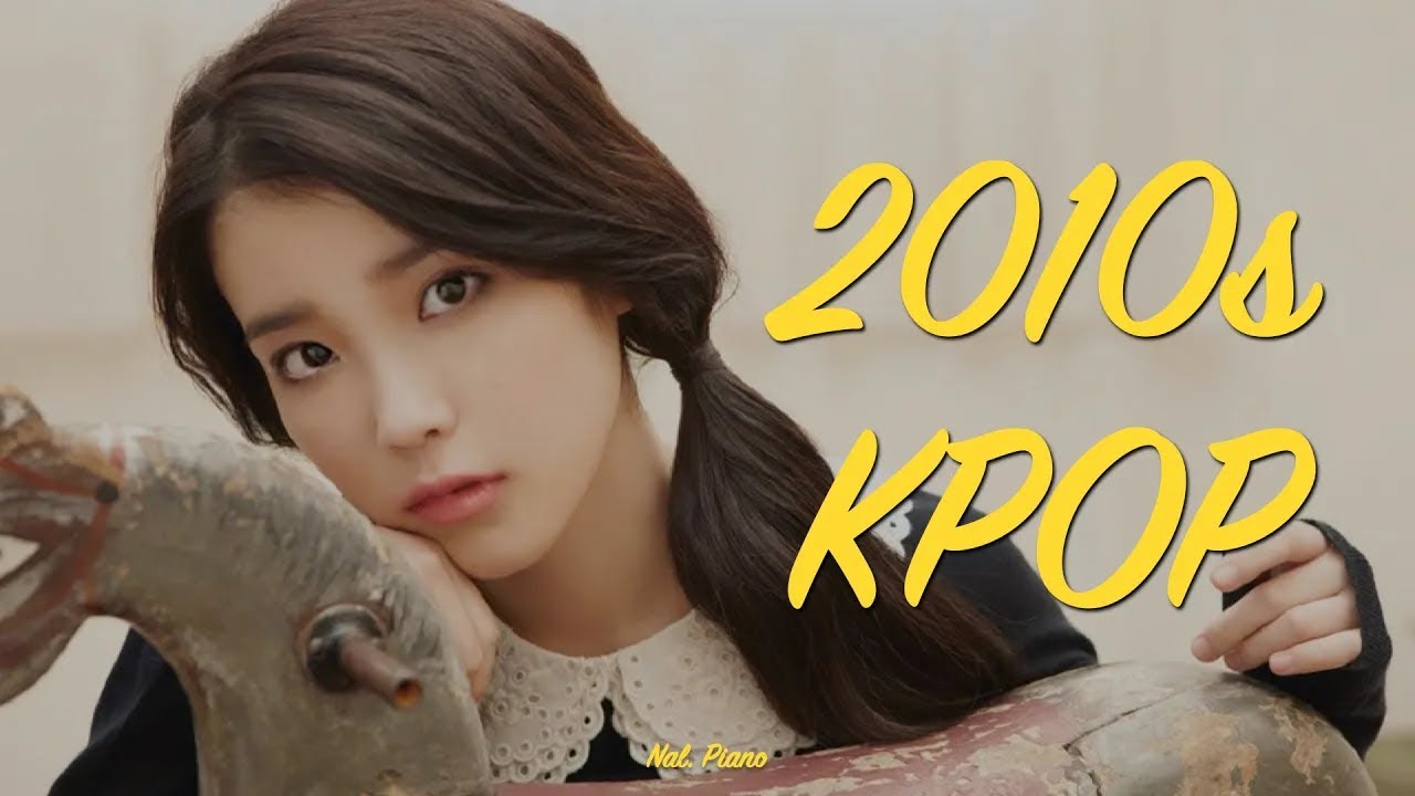 Playlist | 2010s KPOP, 피아노