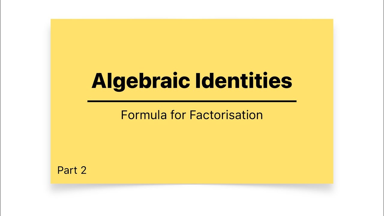 Introduction to Algebraic Identities | Formula for Factorization Part-2 | Sharma Classes