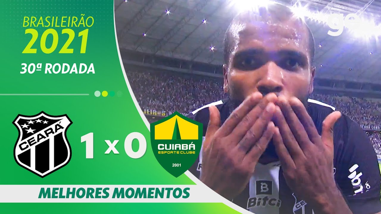 CEAR&Aacute; 1 X 0 CUIAB&Aacute; | MELHORES MOMENTOS | 30&ordf; RODADA BRASILEIR&Atilde;O 2021 | ge.globo