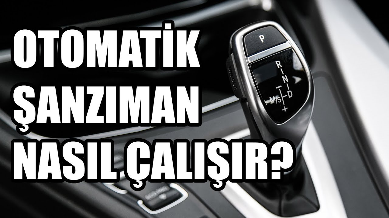 Ne Nedir? | Tam Otomatik Şanzıman Nasıl Çalışır ?