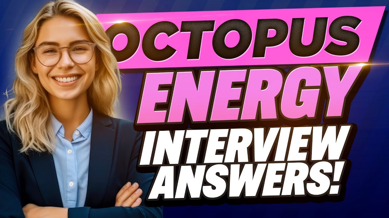 OCTOPUS ENERGY INTERVIEW QUESTIONS AND ANSWERS (Suitable for all Octopus Energy Jobs!)