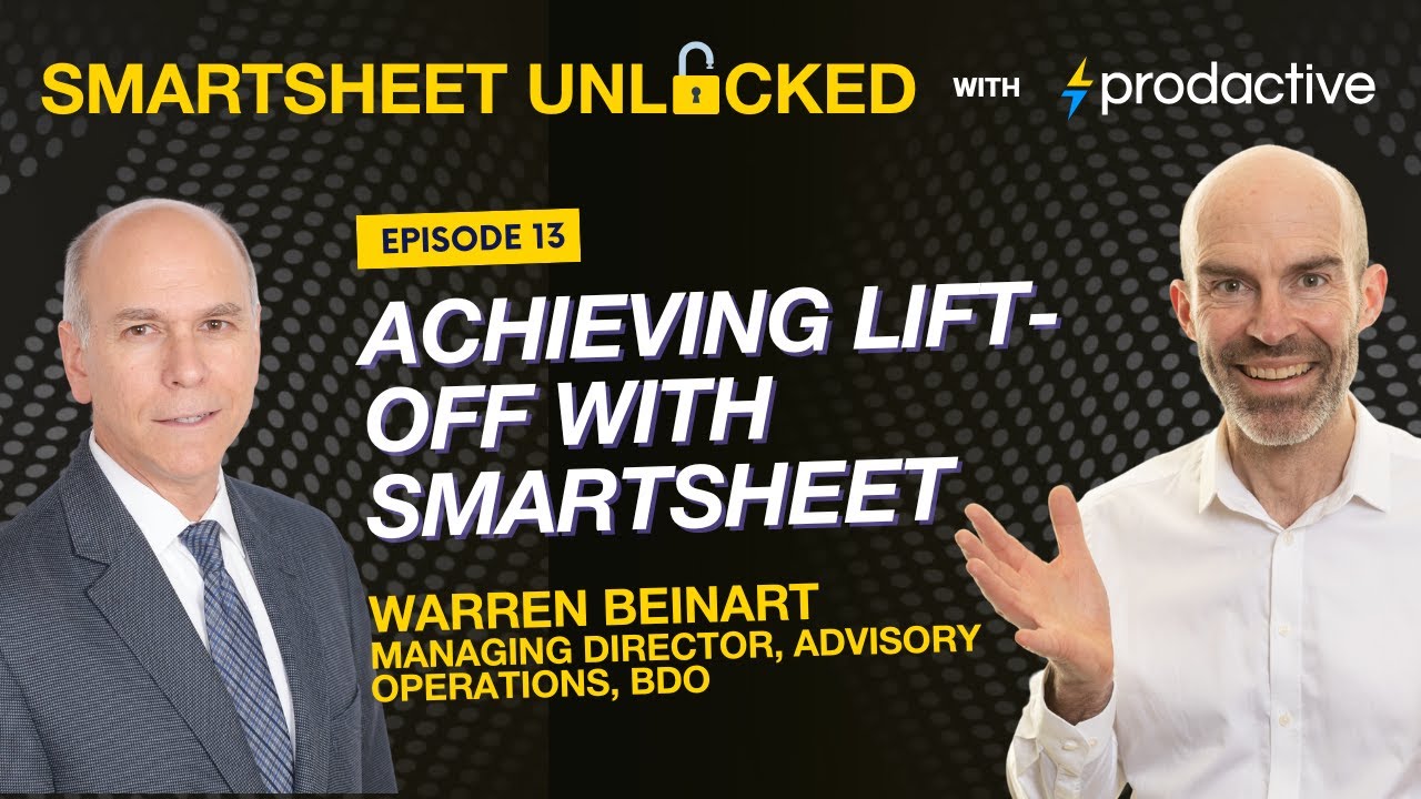 Smartsheet Unlocked E13: Achieving Lift-Off with Smartsheet - Warren Beinart