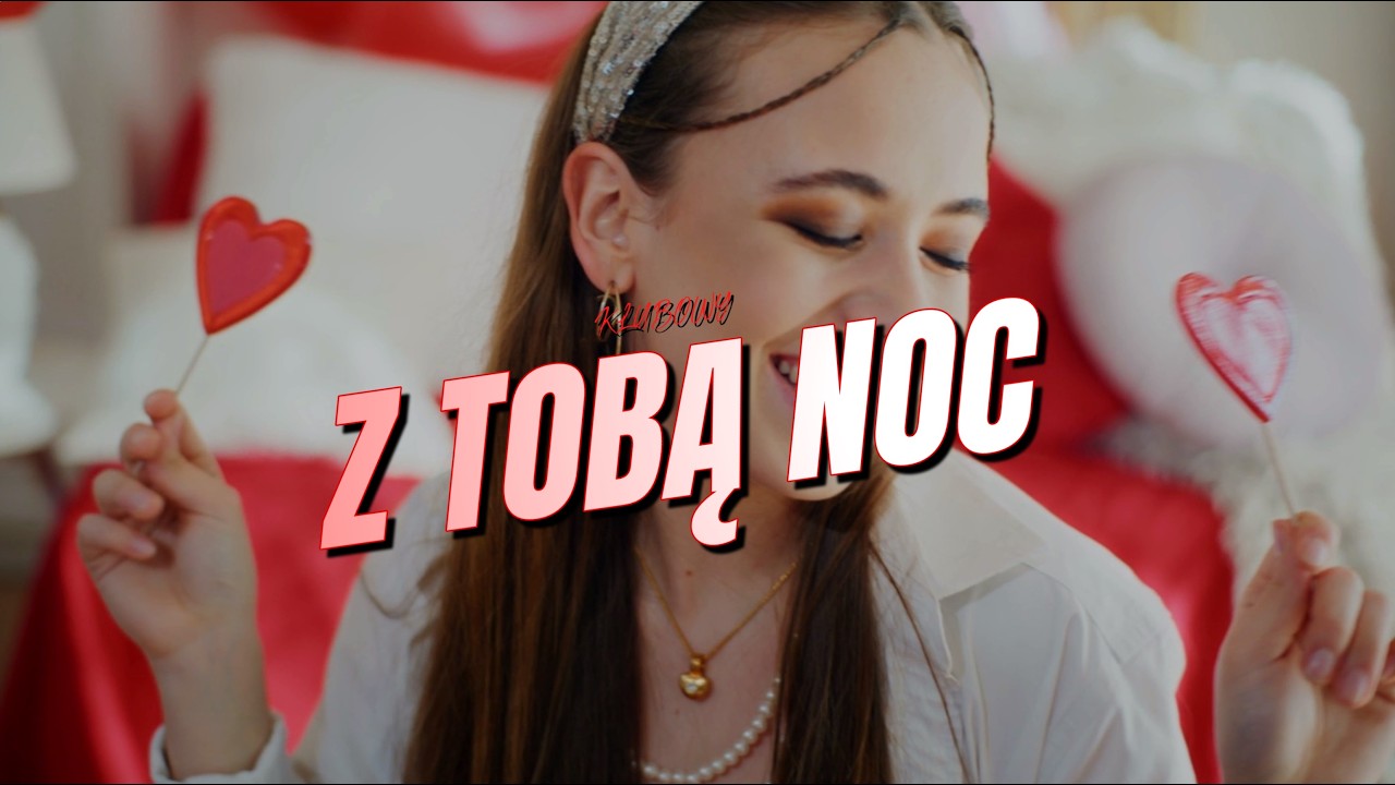 KLUBOWY - Z Tobą Noc (WALENTYNKOWY MIX)
