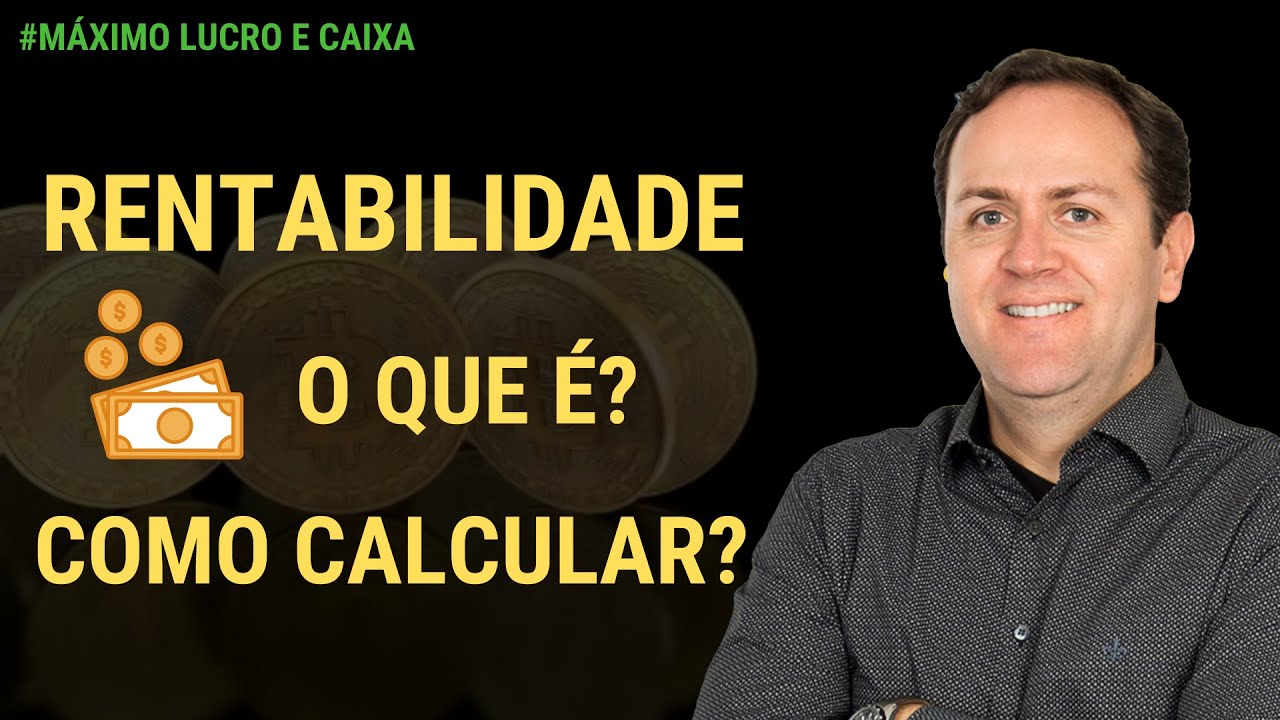 RENTABILIDADE - VOC&Ecirc; REALMENTE SABE O QUE &Eacute; RENTABILIDADE E COMO CALCULAR? | LEONARDO HOFFMAM