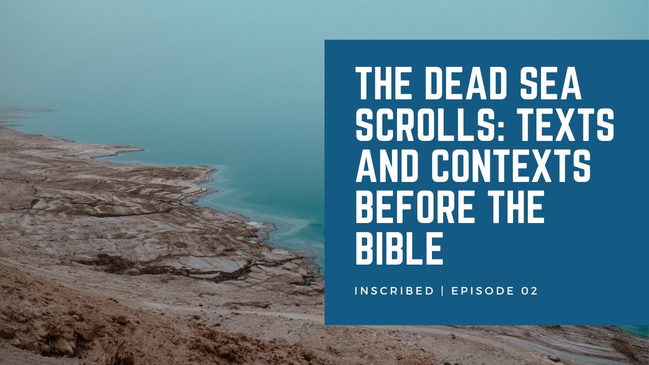 What Are the Dead Sea Scrolls and Why Do They Matter?