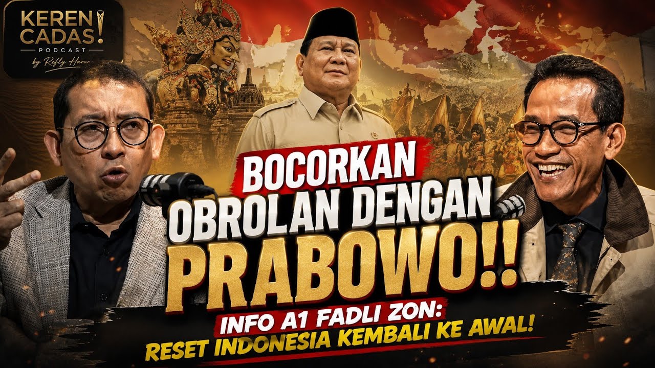 BOCORKAN OBROLAN DENGAN PRABOWO!! INFO A1 FADLI ZON: RESET INDONESIA KEMBALI KE AWAL!