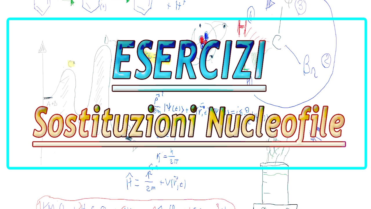 Esercizi sulle sostituzioni nucleofile