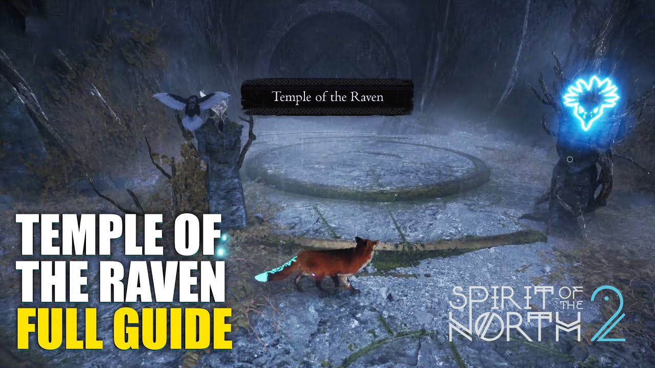 Spirit of the North 2 Temple of the Raven Full Guide + How to defeat Raven boss