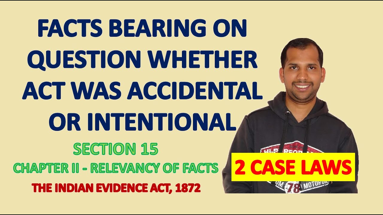 Section 15 of Evidence Act | Act Accidental or Intentional? | Law of Evidence | Indian Evidence Act