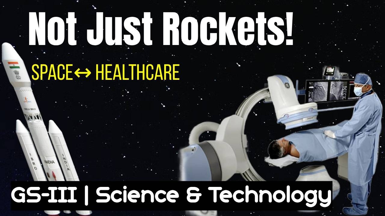 Space Research and Healthcare: UPSC GS-III Sci & Tech