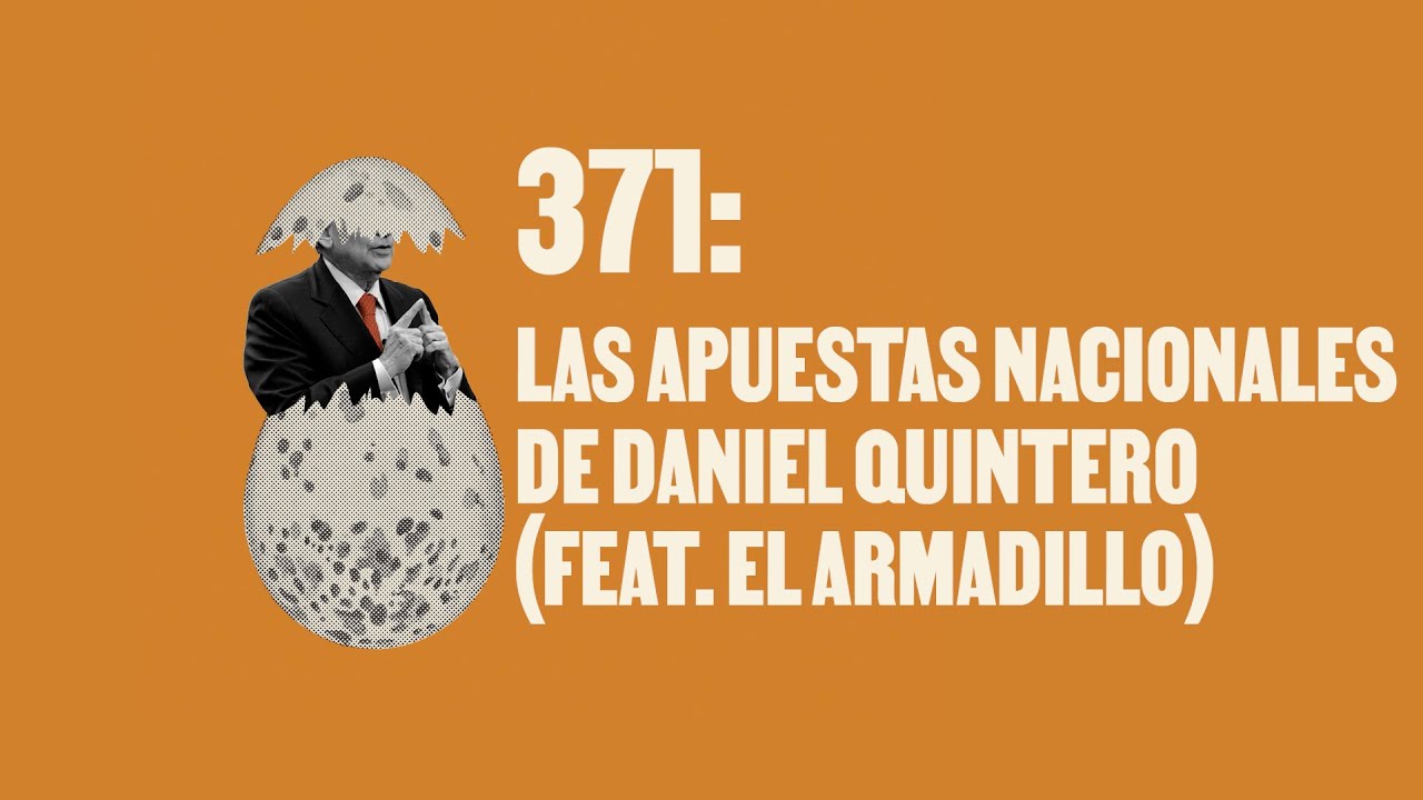 Huevos Revueltos con las apuestas nacionales de Daniel Quintero | La Silla Vacía