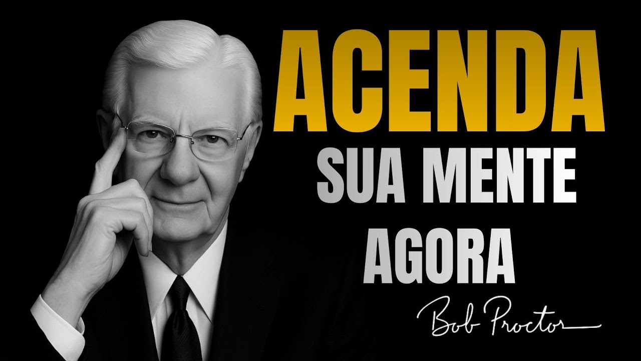 SUA MENTE ESTÁ APAGADA, ACENDA ISTO E TUDO MUDA - Bob Proctor