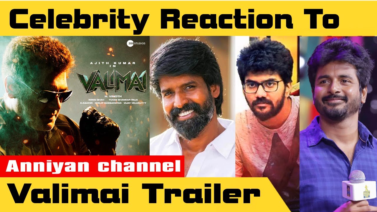 Celebrity reaction to Valimai Trailer, Valimai Trailer celebrity reactions, valimai trailer review