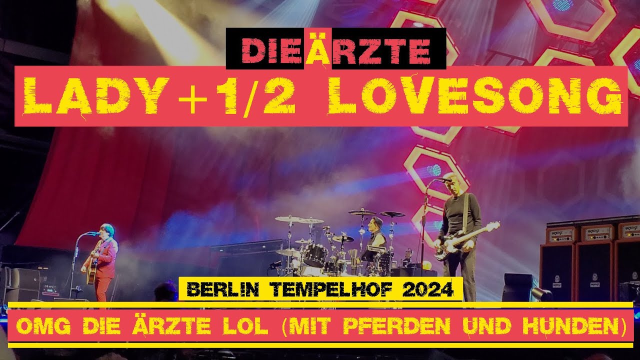 Die Ärzte - Lady + 1/2 Lovesong (25.08.2024 Berlin Tempelhof)