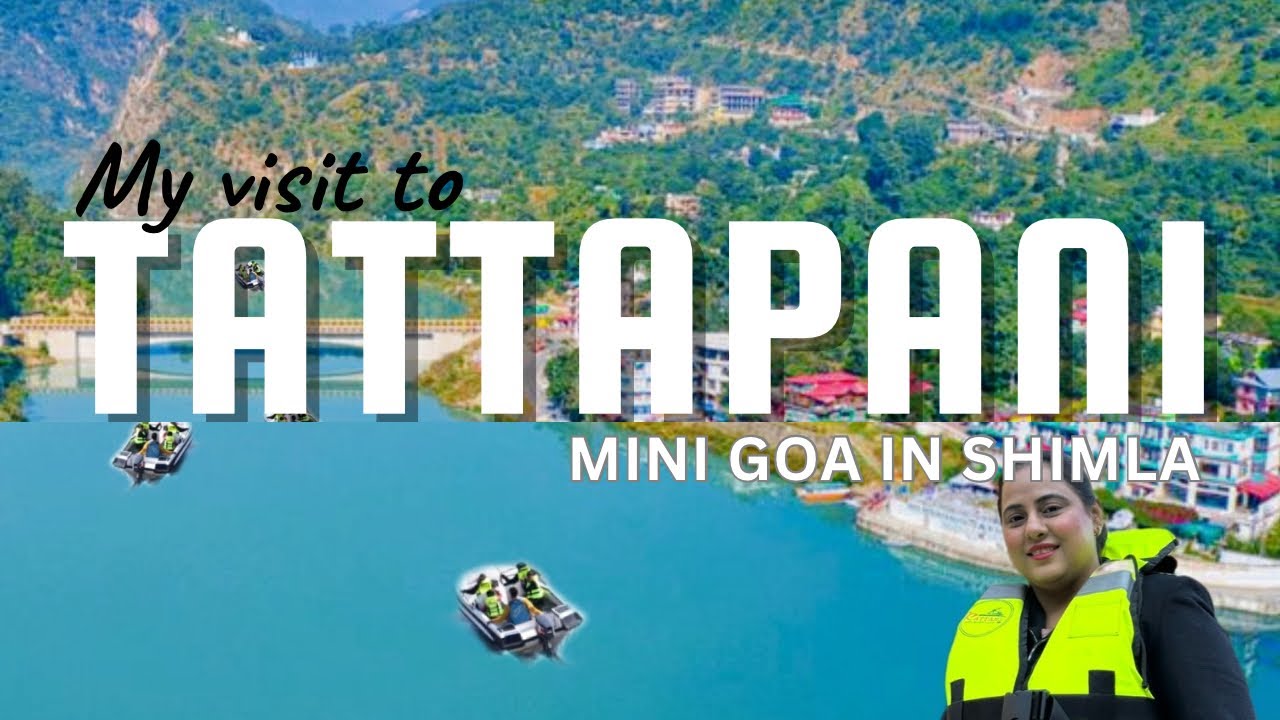 Ep-7 (4K) Shimla to Tattapani | Mini Goa in Shimla | Shimla Tourist Places | Hot Spring Water Shimla