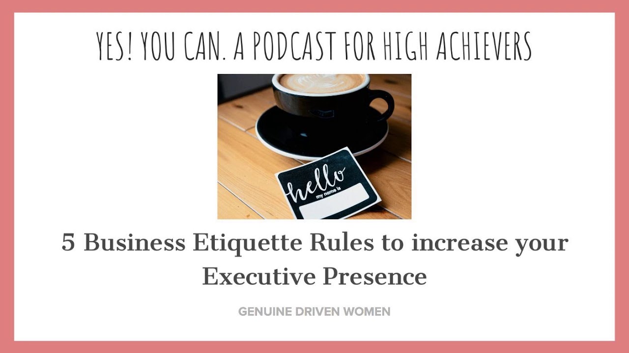 5 Business Etiquette Rules to increase Executive Presence