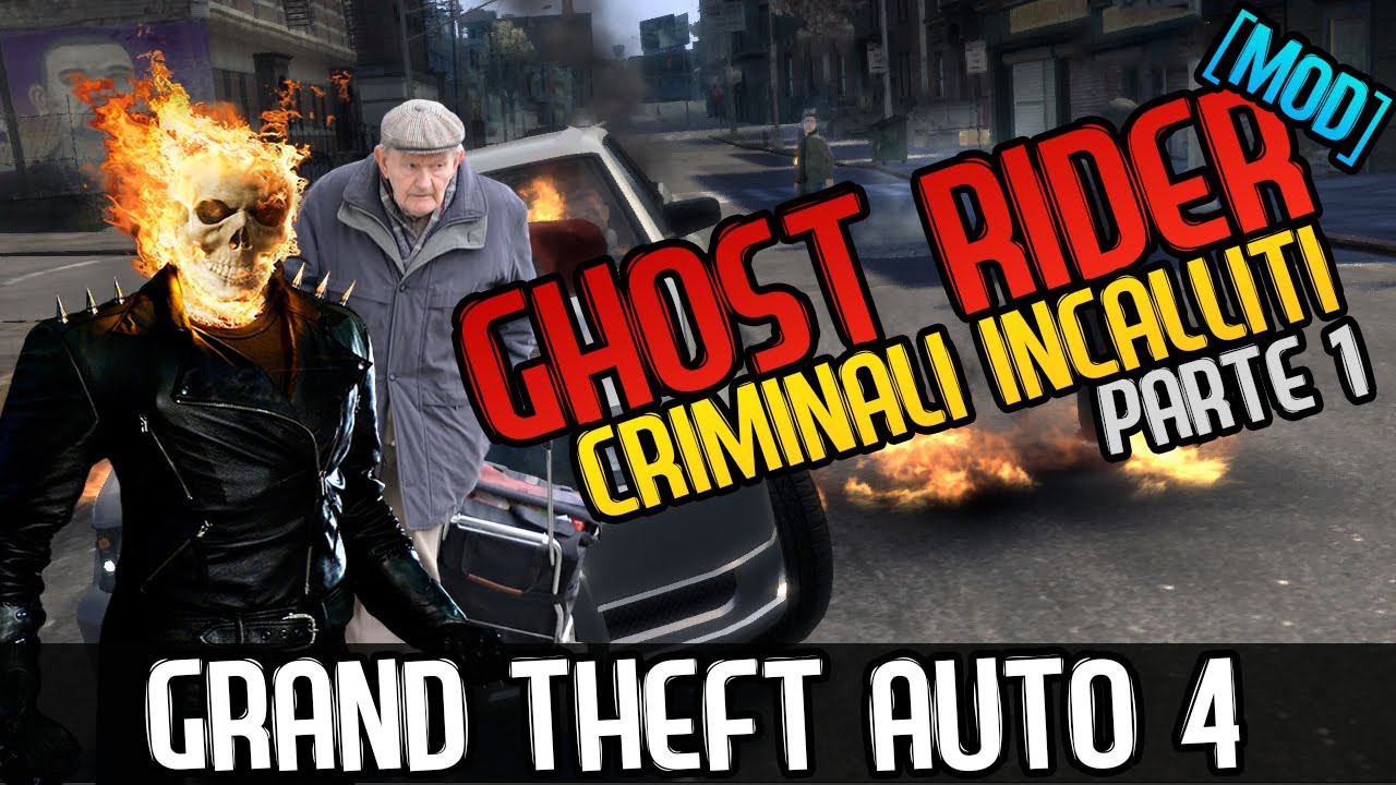 GHOST RIDER L'INIZIO. (GTA 4 Mod ITA Funny Moments)
