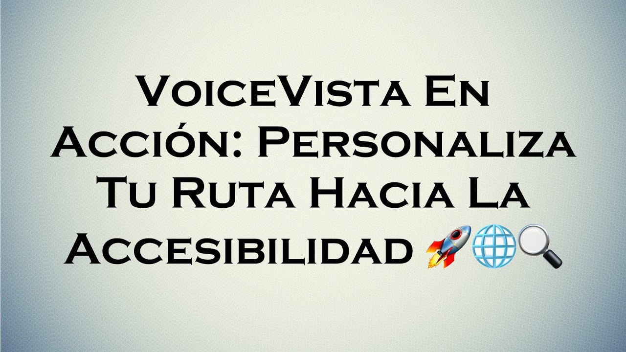 VoiceVista En Acción: Personaliza Tu Ruta Hacia La Accesibilidad 🚀🌐🔍