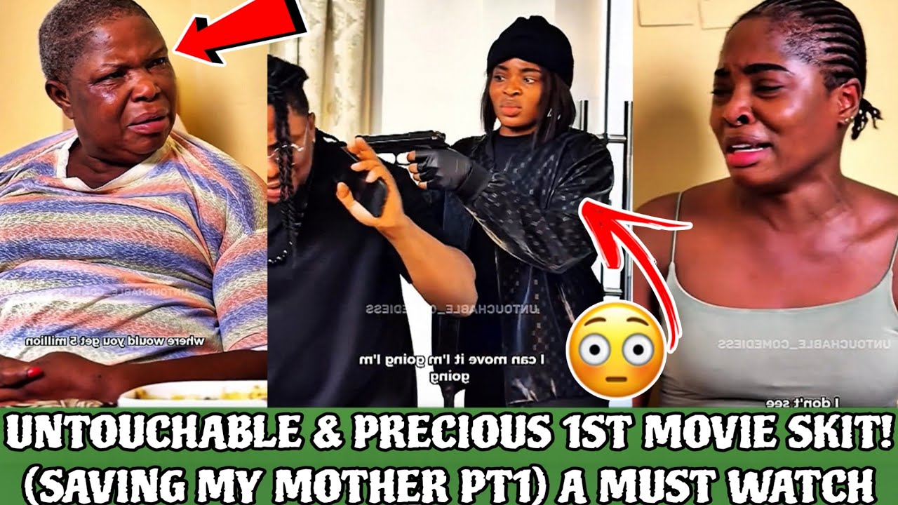 UNTOUCHABLE & PRECIOUS 1ST MOVIE SKIT! (SAVING MY MOTHER PT1) A MUST WATCH