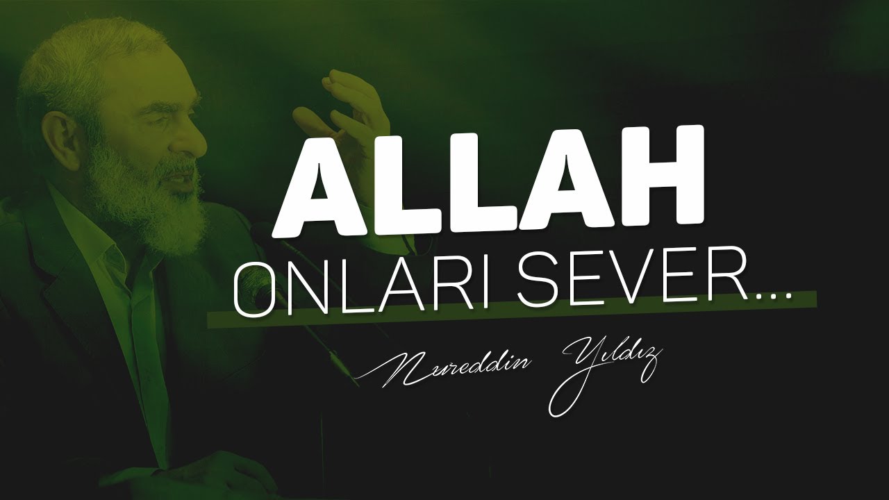 Allah onları sever... | Nureddin Yıldız ( Efektli Çalışma )