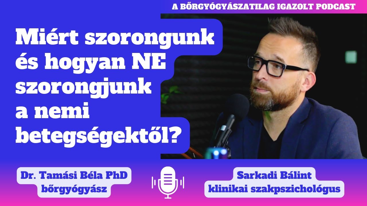 Miért szorongunk és hogyan NE szorongjunk a nemi betegségektől?