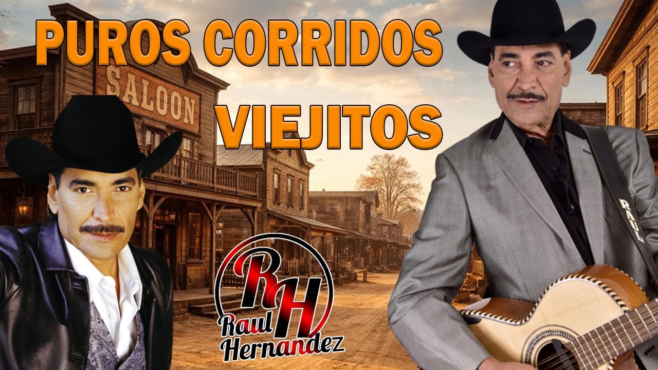 Raúl Hernández Exitos Del Oro 💥 PUROS CORRIDOS VIEJITOS MIX