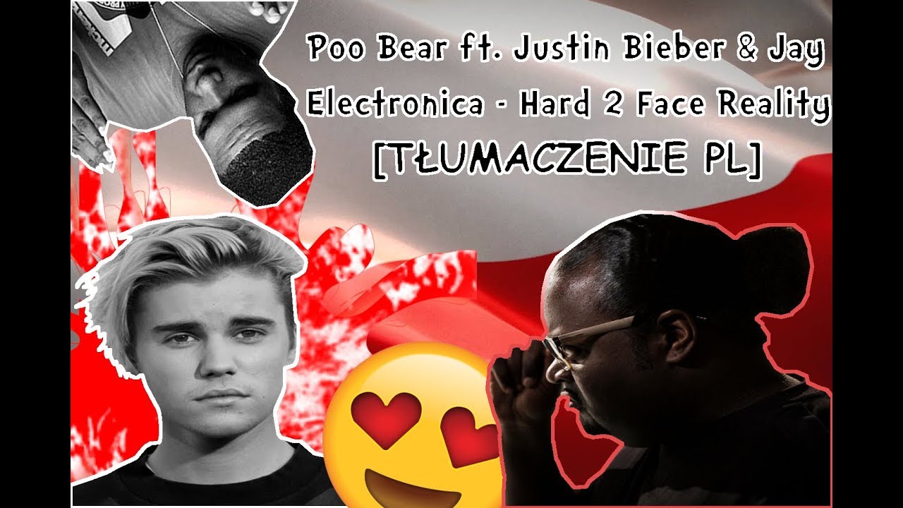 Poo Bear ft. Justin Bieber & Jay Electronica - Hard 2 Face Reality [TŁUMACZENIE PL]
